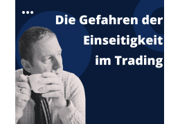 Die Gefahren der Einseitigkeit: Warum Trader mehr als nur eine Strategie brauchen